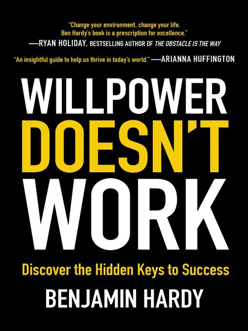 Title details for Willpower Doesn't Work by Benjamin Hardy - Wait list